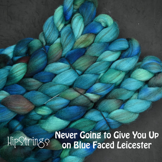 Never Going to Give You Up on Hand Dyed Blue Faced Leicester Combed Wool Top 4 oz